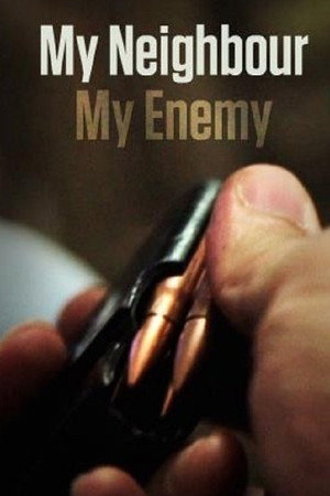 My Neighbour, My Enemy poster