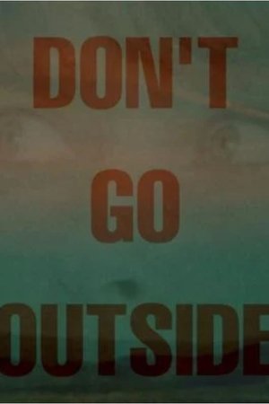 Don't Go Outside