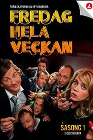 Fredag hela veckan