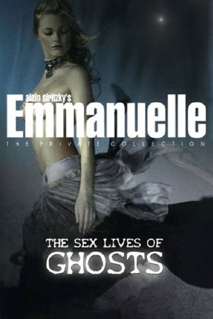 Emmanuelle - The Private Collection: The Sex Lives Of Ghosts