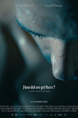 How Did We Get There? - A Short Film by Last Train poster