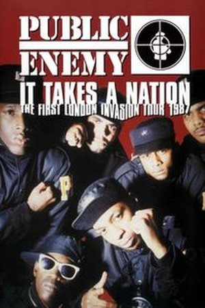 Public Enemy: It Takes a Nation - The First London Invasion Tour 1987 Public Enemy: It Takes a Nation - The First London Invasion Tour 1987