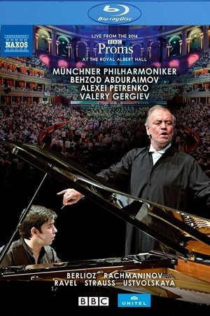 BBC Proms 2016:  Ravel, M. / Strauss, R. / Berlioz, H. (Abduraimov, Munich Philharmonic, Gergiev)