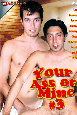 Your Ass or Mine 3