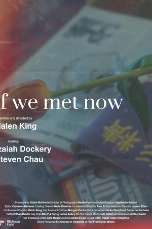 If We Met Now