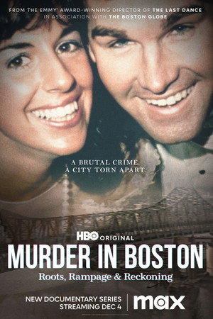 Murder In Boston: Roots, Rampage & Reckoning