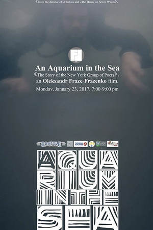 An Aquarium in the Sea. The Story of the New York Group of Poets poster