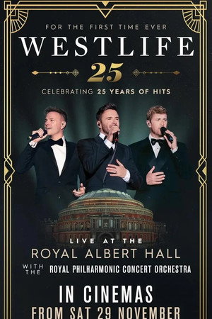 Westlife 25: Live At The Royal Albert Hall