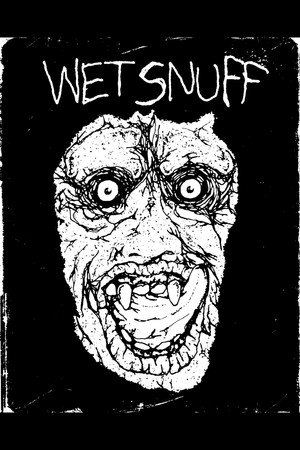 Wet Snuff poster