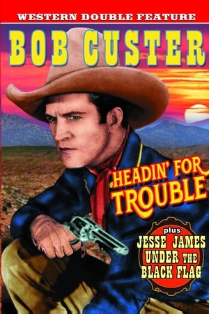 Headin' for Trouble