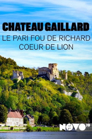Château Gaillard : le pari fou de Richard Coeur de Lion