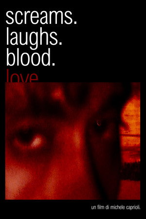 screams. laughs. blood. love.