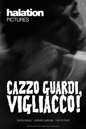 Cazzo guardi, vigliacco!