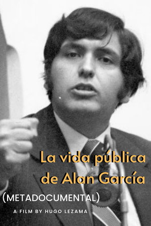 The Public Life of Alan García (Meta-documentary) poster