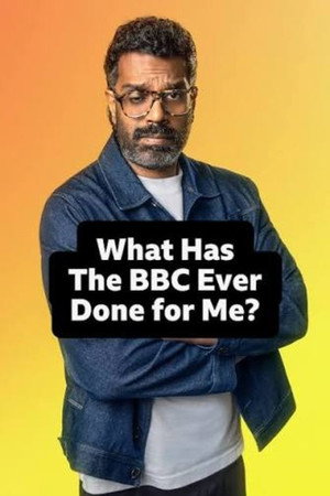 What Has the BBC Ever Done For Me? What Has the BBC Ever Done For Me?