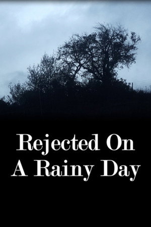 Rejected on a Rainy Day