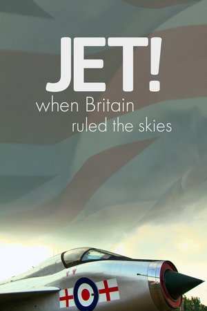 Jet! When Britain Ruled the Skies Jet! When Britain Ruled the Skies