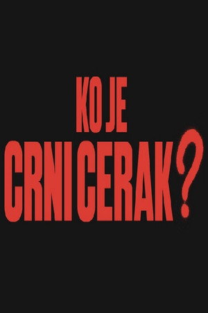 Who Is Crni Cerak? poster