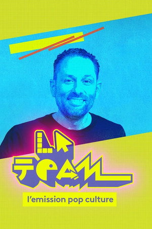 La Team, l'émission de pop culture