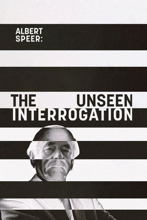Albert Speer: The Unseen Interrogation