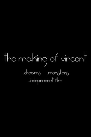 The making of Vincent - Dreams, Monsters & Independent Film The making of Vincent - Dreams, Monsters & Independent Film