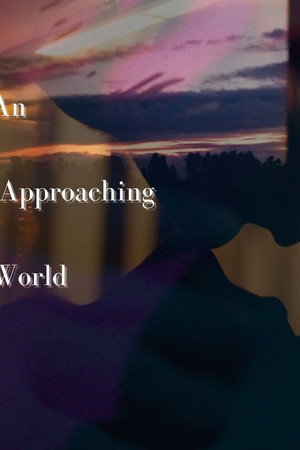 An Approaching World poster