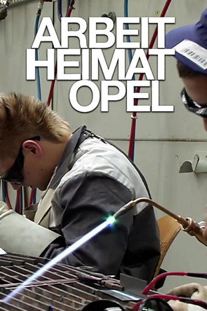 Arbeit Heimat Opel poster