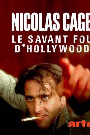 Nicolas Cage: Hollywood's Mad Genius