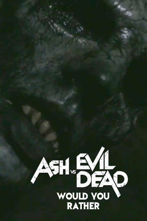 Ash vs Evil Dead: Would You Rather