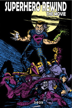 Superhero Rewind: The Movie Superhero Rewind: The Movie