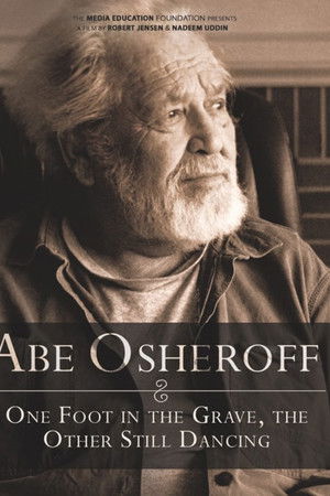 Abe Osheroff: One Foot in the Grave, the Other Still Dancing