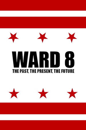 Ward 8: The Past, The Present, The Future poster