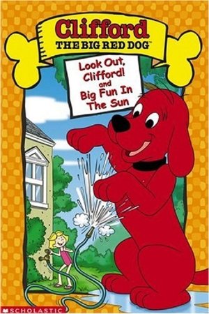 Poster of Clifford the Big Red Dog: Look Out, Clifford! and Big Fun in the Sun
