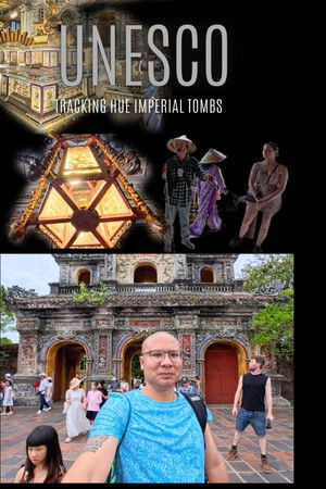 UNESCO Tracking the Hue Imperial Tombs