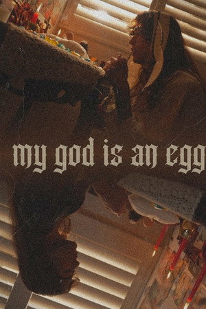 my god is an egg.