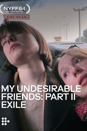 My Undesirable Friends: Part II - Exile