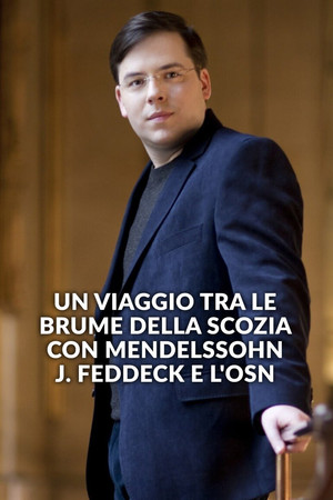Un viaggio tra le brume della Scozia con Mendelssohn, J. Feddeck e l'OSN