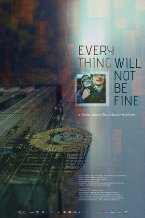 Everything Will Not Be Fine poster