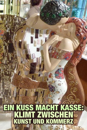 Ein Kuss macht Kasse - Klimt zwischen Kunst und Kommerz poster