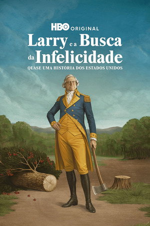 Poster da série Life, Larry and the Pursuit of Unhappiness. An almost History of America