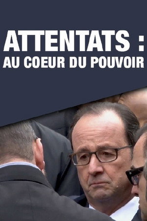 Attentats: au cœur du pouvoir poster