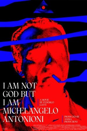 I Am Not God But I Am Michelangelo Antonioni