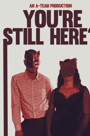 You're Still Here? poster