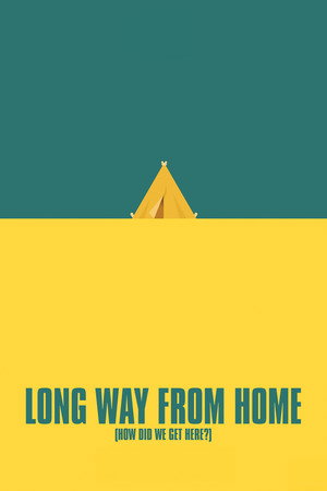 Long Way From Home (How Did We Get Here?) poster