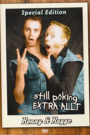 Ronny & Ragge: Still Pöking Extra Allt poster