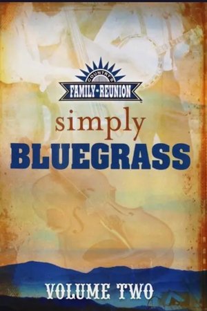 Country's Family Reunion: Simply Bluegrass - Volumes One & Two