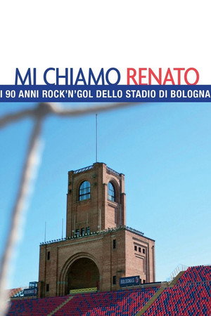 Mi chiamo Renato - I 90 anni rock'n'gol dello stadio di Bologna Mi chiamo Renato - I 90 anni rock'n'gol dello stadio di Bologna