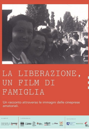 La liberazione, un film di famiglia poster