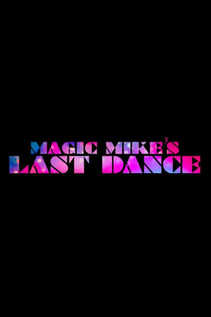  Poster for Magic Mike's Last Dance. Click poster for movie details