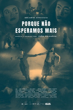 Porque Não Esperamos Mais poster